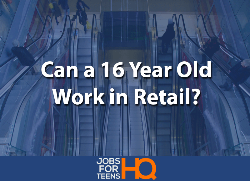 Can a 16 Year Old Work in Retail?