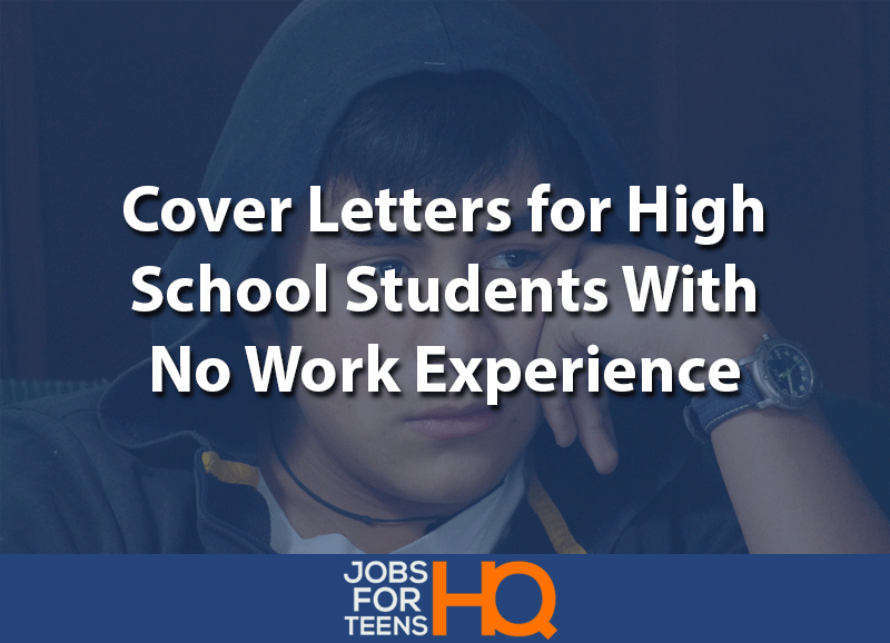 Cover Letters For High School Students With No Work Experience Jobs For Teens Hq