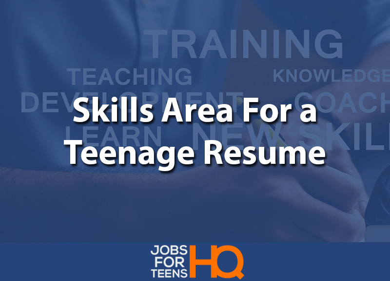 Skills Area For a Teenage Resume