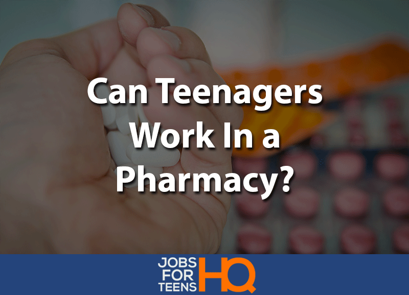 can teens work in a pharmacy