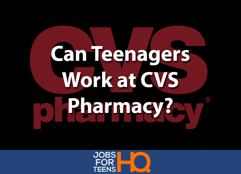 Can Teens work at CVS Pharmacy