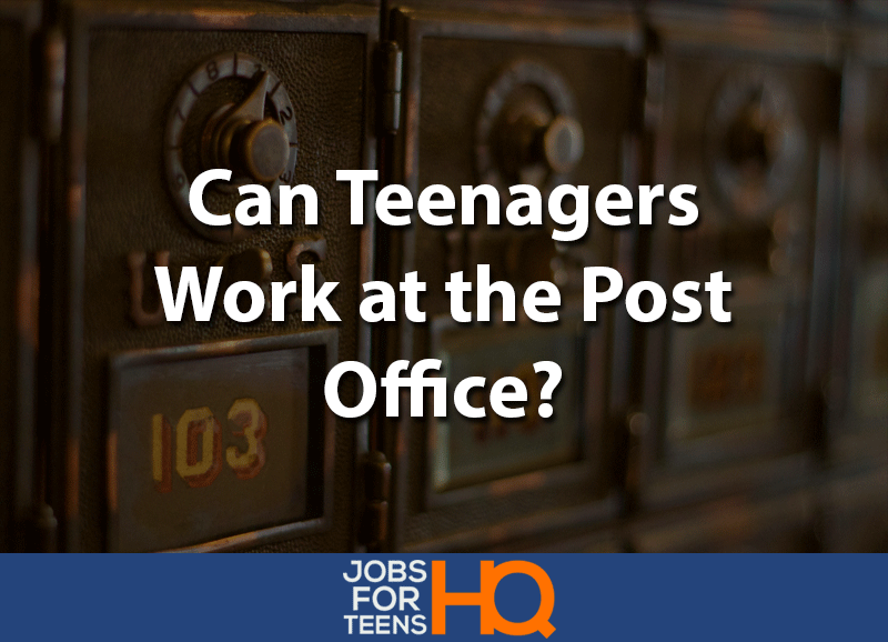Can teens work at a post office?