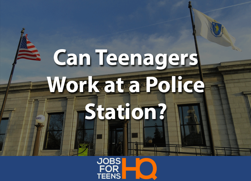 Can teens work at a police station