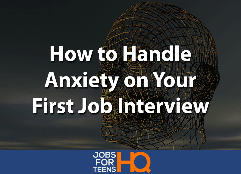 How to Handle Anxiety on Your First Job Interview