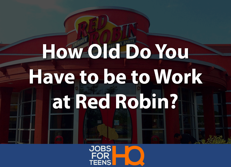 How old do you have to be to work at red robin