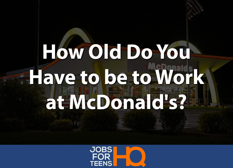How old do you have to be to work at McDonalds