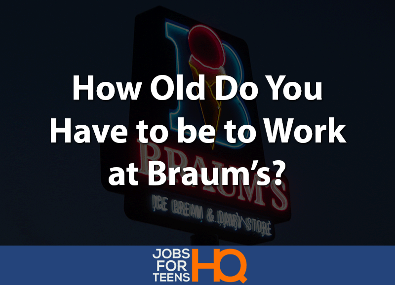 How old do you have to be to work at Braum's