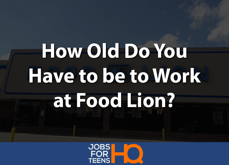 How old do you have to be to work at Food Lion