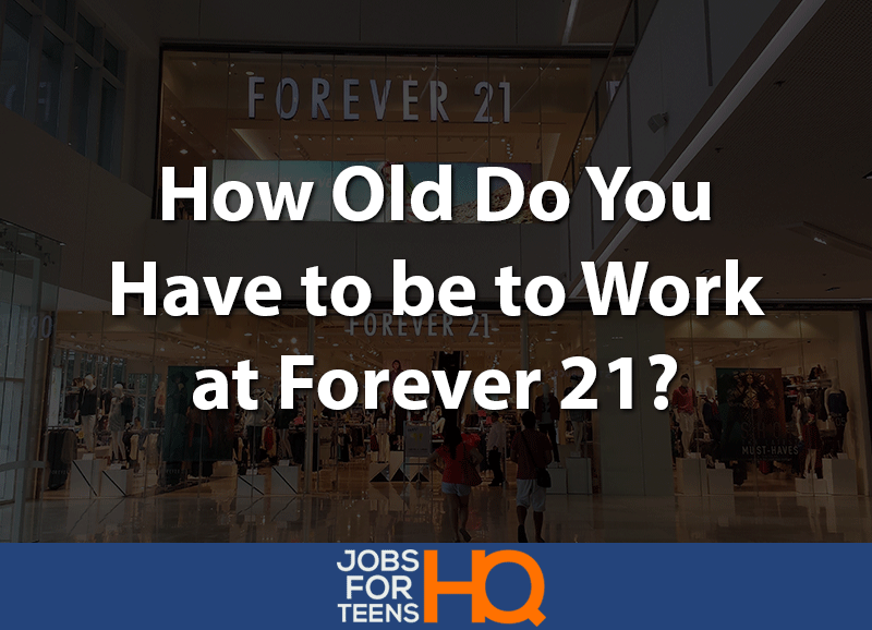 How Old Do You Have to be to Work at Forever 21