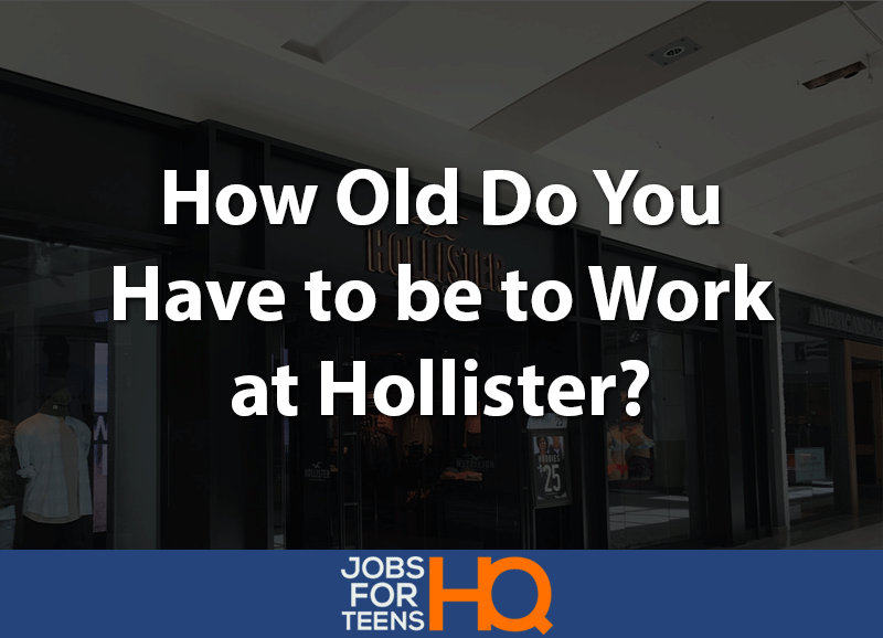 How Old Do You Have to be to Work at Hollister 2