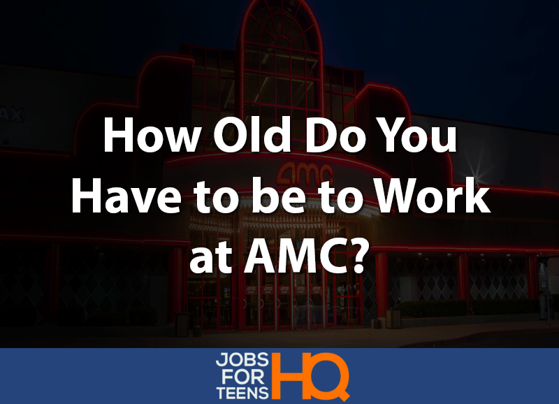 How Old Do You Have to be to Work at AMC