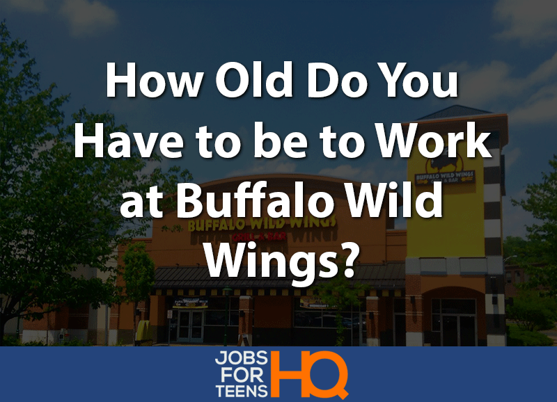 how old do you have to be to work at buffalo wild wings