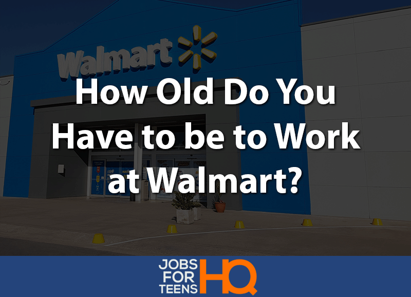 How old do you have to be to work at Walmart