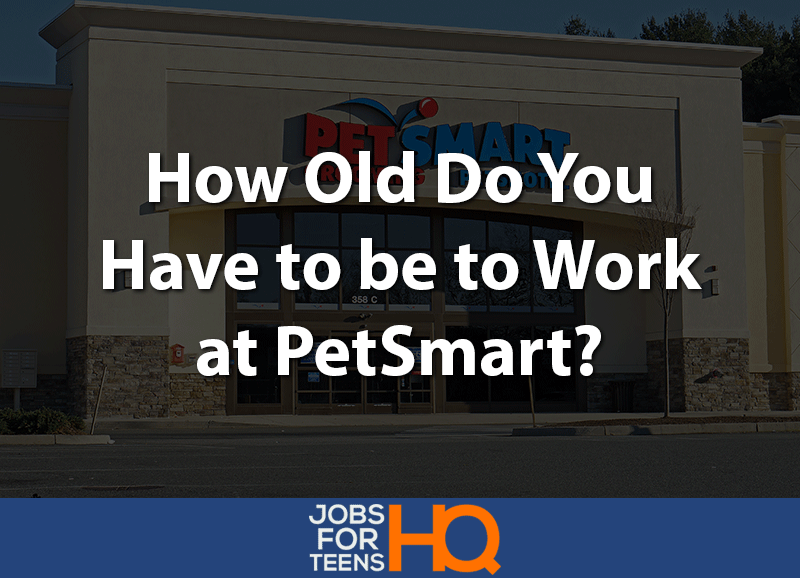how old do you have to be to work at petsmart