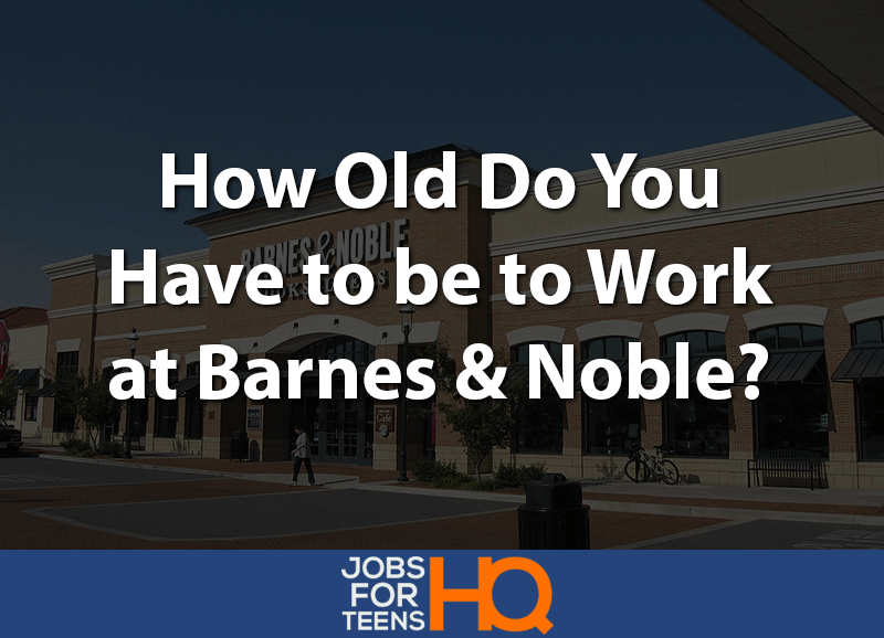 how old do you have to be to work at barnes and noble