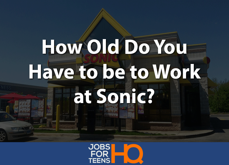 how old do you have to be to work at sonic