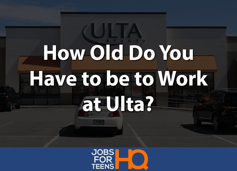 how old do you have to be to work at ulta