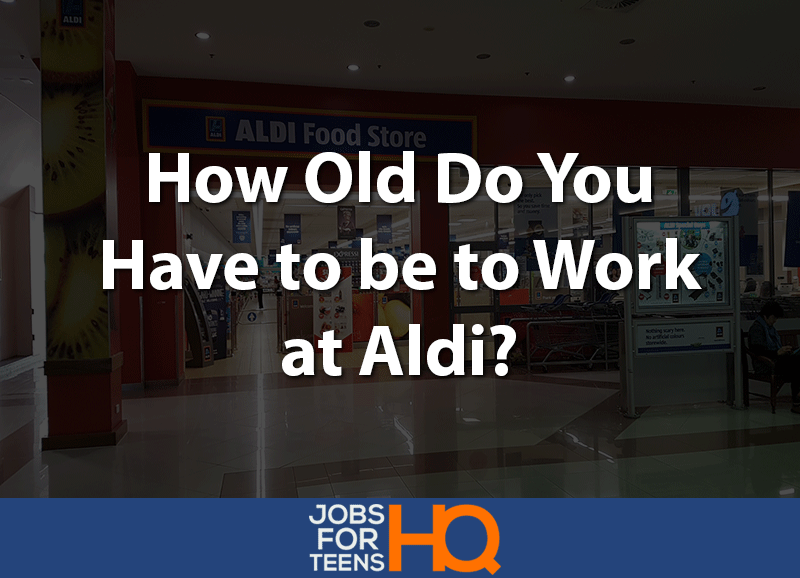 how old do you have to be to work at aldi