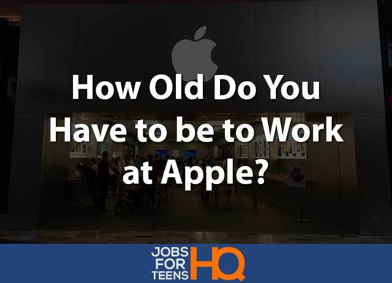 How old do you have to be to work at Apple