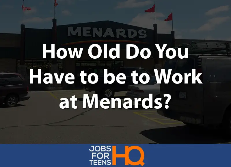 How old do you have to be to work at Menards