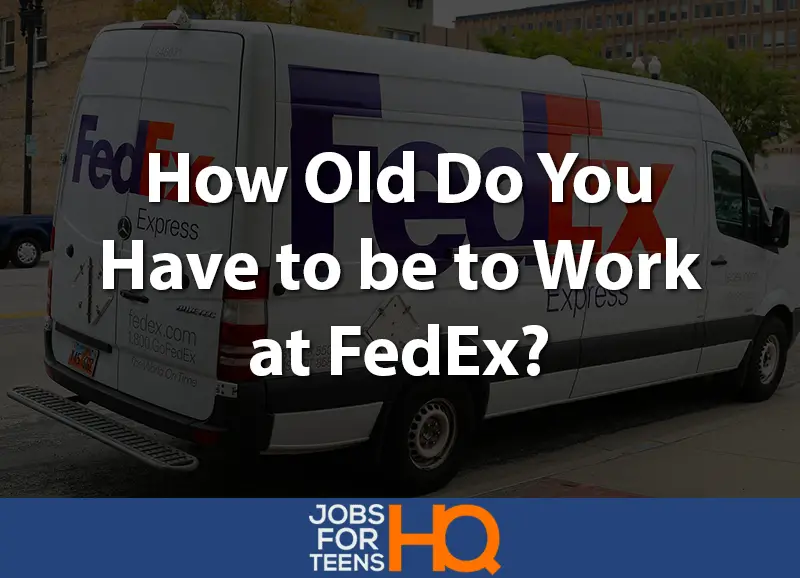 How old do you have to be to work at FedEx