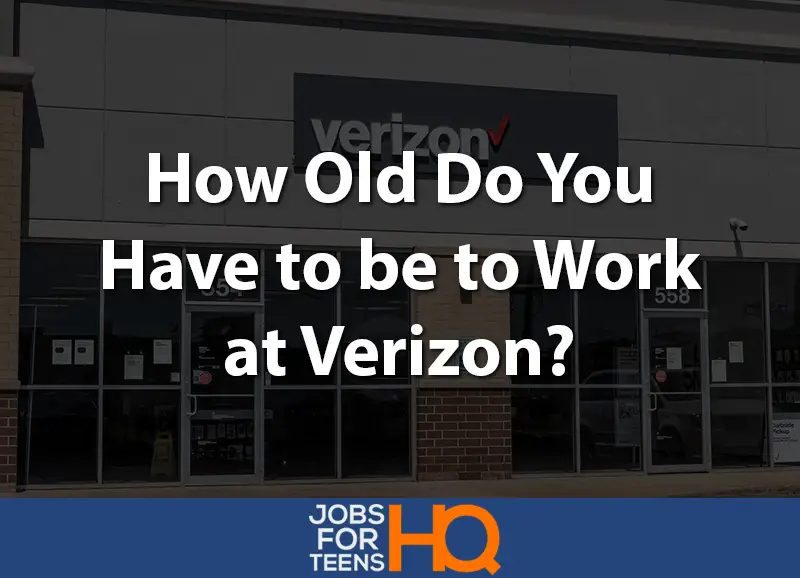How old do you have to be to work at Verizon