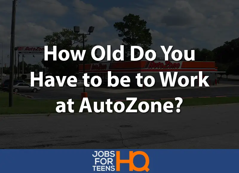 How old do you have to be to work at AutoZone