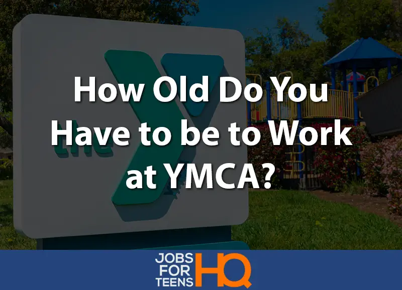 How old do you have to be to work at YMCA