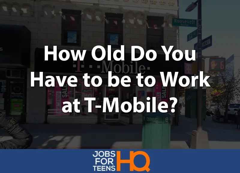 How old do you have to be to work at T-Mobile